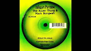 The Alien Thing & Mark Bongwah - Strap on Jesus (Hard House 2002)