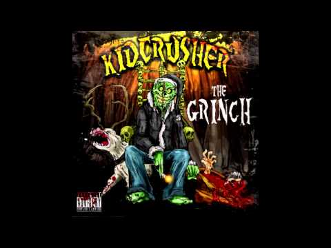 KidCrusher - The Grinch (FULL ALBUM + Bonus Tracks)