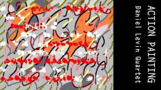 Action Painting - Daniel Levin Quartet