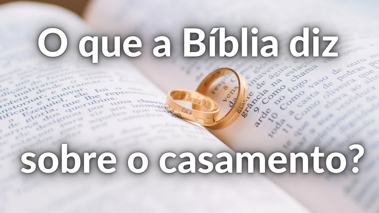 O QUE A BÍBLIA DIZ SOBRE O CASAMENTO?