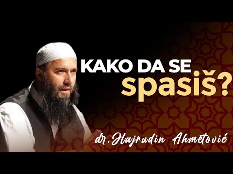 Kako da se spasiš? - dr.Hajrudin Ahmetović