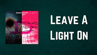 Duran Duran  - Leave A Light On (Lyrics)