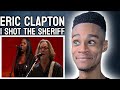 Eric Clapton I Shot The Sheriff FIRST TIME REACTION