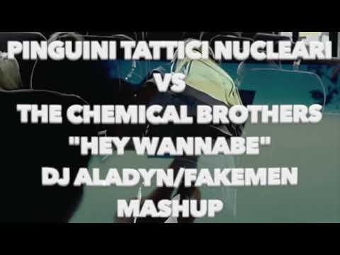 Pinguini Tattici Nucleari vs The Chemical Brothers-Hey Wannabe (Dj Aladyn-Fakemen) Mashup