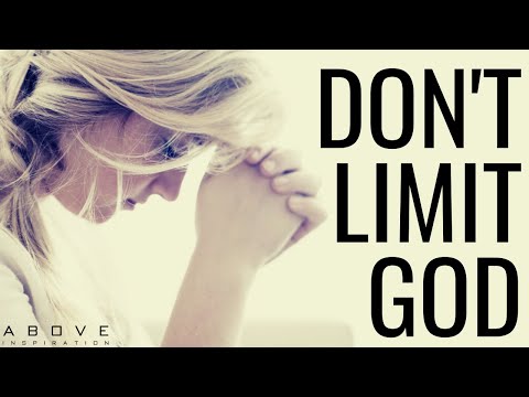 DON’T LIMIT GOD | We Serve A Limitless God - Inspirational & Motivational Video