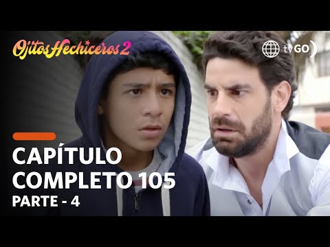 Ojitos Hechiceros 2 | Season 2 | Episode 105 - 4/5 | América Televisión