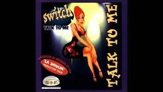 Switch - Talk To Me (House Mix)