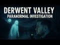 The Lost Village Of Derwent Paranormal Investigation