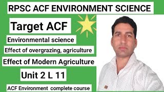 ACF ENVIRONMENT SCIENCE Unit 2 L 11 Effect of overgrazing & agriculture,effect of modern agriculture