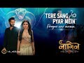 Tere Sang Pyar Mein Pragav New Version Naagin 6 Sb Editing