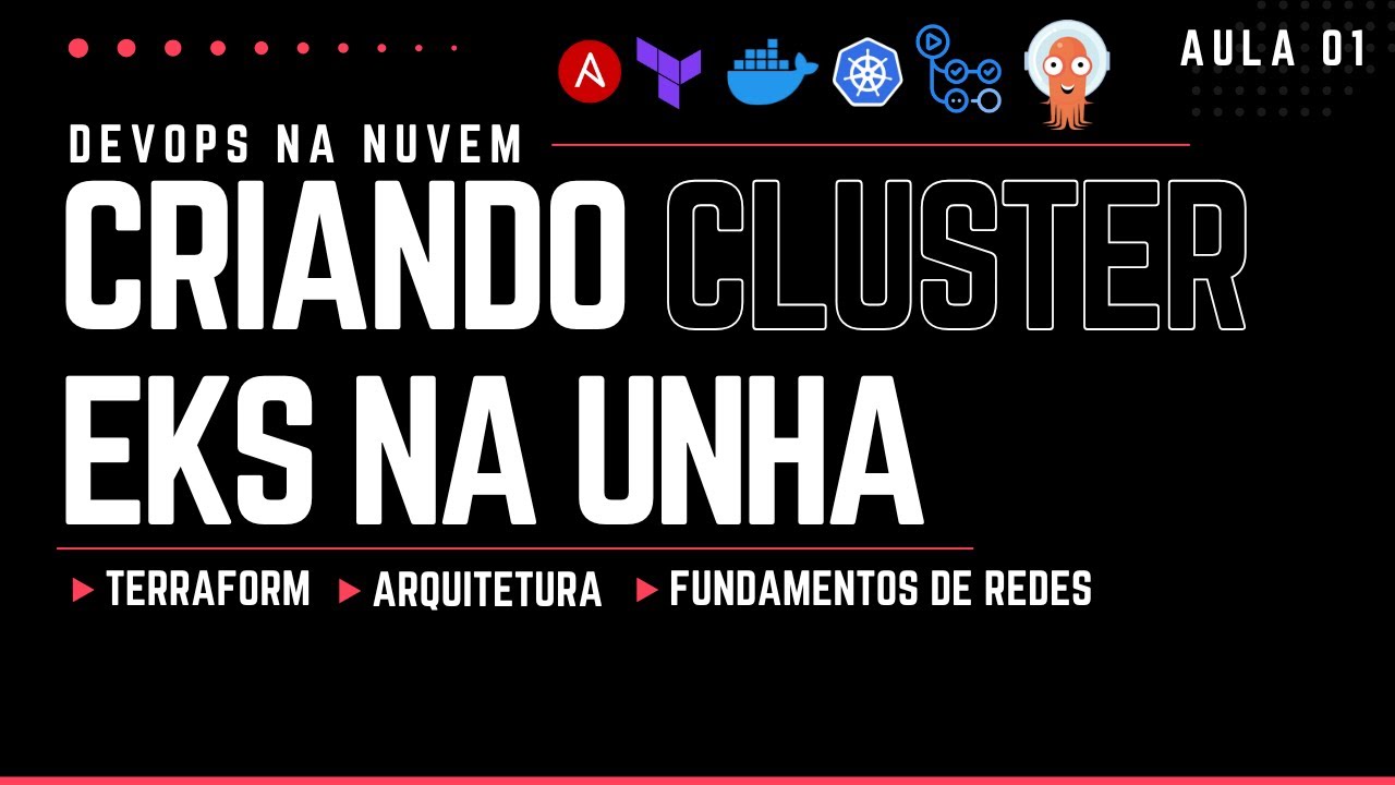 Criando Cluster EKS na Unha | Aula 01