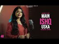 Main Ishq Uska New Version Anurati Roy Woh Ladka Nahi Zindagi Hai Meri