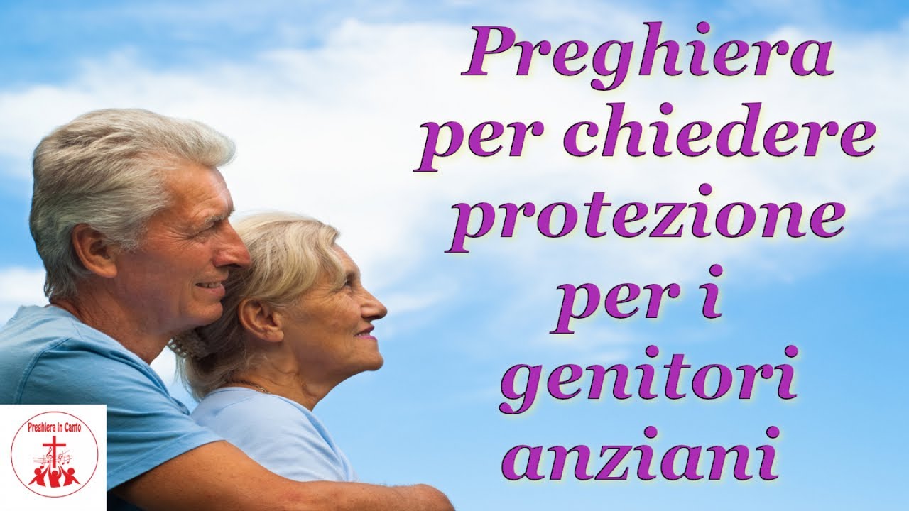 Preghiera per chiedere protezione per i genitori anziani | Preghiera in canto | #musicacristiana