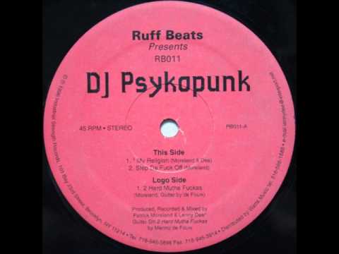 DJ Psykopunk - Step Da Fuck Off