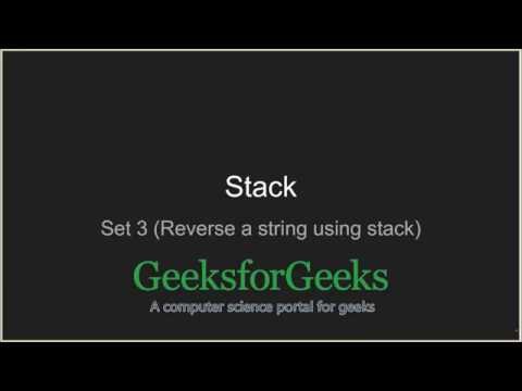 Stack | Set 3 Reverse a string using stack | GeeksforGeeks