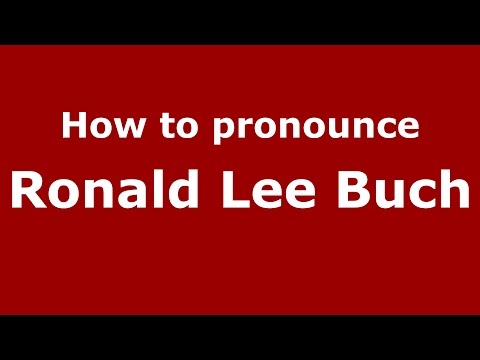 How to pronounce Ronald Lee Buch (American English/US)  - PronounceNames.com