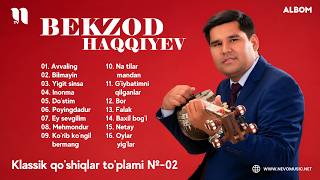 Bekzod Haqqiyev - Klassik qo'shiqlar to'plami №-02