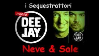 Neve e Sale - i sequestrattori a Ciao Belli, Radio Deejay