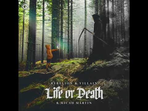Rebelion & Villain ft. Micah Martin - Life Or Death (Extended Mix)