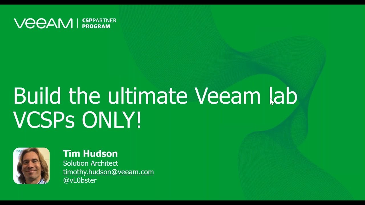 VCSP Deep Tech Webinars: Set up the Ultimate Veeam Lab video
