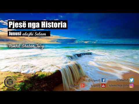 Pjesë nga Historia (Junusi alejhi Selam) - Shaban Tolaj