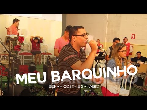 Bekah Costa e SANÁBIO - Meu Barquinho