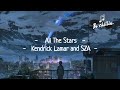 Kendrick Lamar And SZA All The Stars Lyrics Black Panther Version Be Chillin