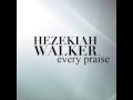 Hezekiah Walker - Every Praise (Lyrics) 