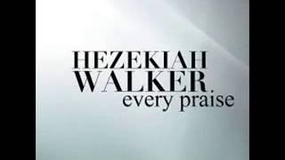 Hezekiah Walker - Every Praise (Lyrics)