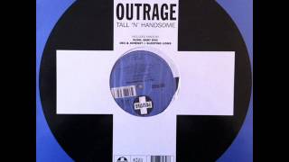 Outrage - Tall 'n' Handsome (Nush Club Mix) (HQ)