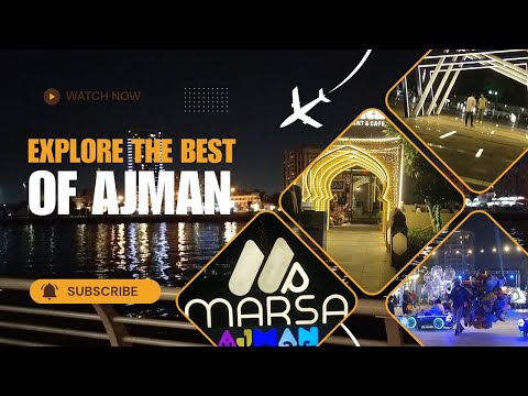 Top Tourist place To Visit Ajman | Marsa Ajman