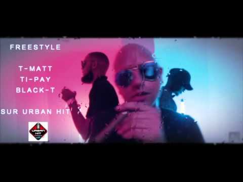 Freestyle T-Matt X Ti-Pay X Black-T Sur Urban HIT #Cad'RAP