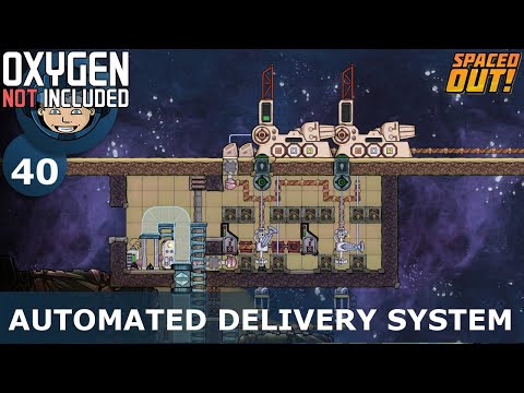 AUTOMATED PLANETARY DELIVERY SYSTEM - ONI - Spaced Out: Ep. #40 (Oxygen Not Included)