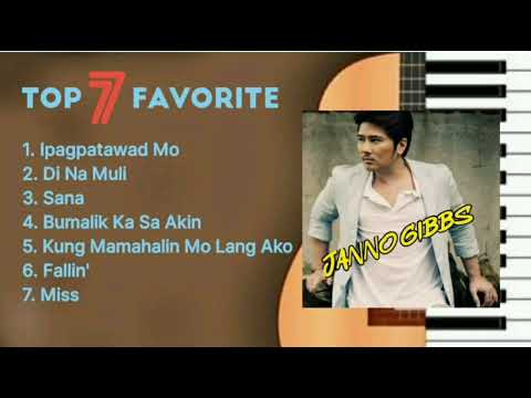 Top 7 Favourite Songs of Janno Gibbs Greatest Hits