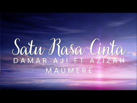 Satu Rasa Cinta - Damar Aji Ft Azizah Maumere