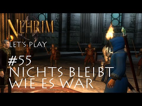 [Nehrim][Let's Play][German] Folge 55 - Nichts bleibt wie es war