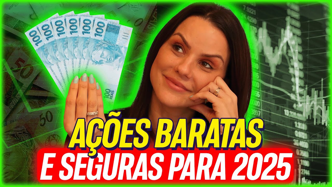 🚨 AÇÕES BARATAS E SEGURAS PARA 2025! 🤑 AÇÕES QUASE DE GRAÇA!