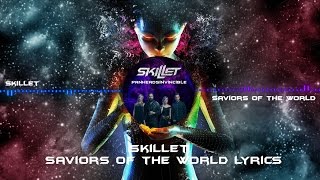Skillet - Saviors Of the World Lyrics