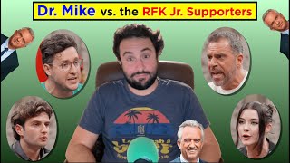 Reacting to Dr. Mike and the RFK Jr. Supporters