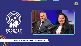 Jackson e Gerciana dos Santos | Podcast Entre Famílias | 26/12/2025 | 76º Edição | AO VIVO IPDA