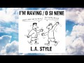 LA Style feat. Nicolette - i'm raving (O Si Nene ...