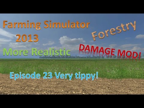 Farming Sim 2013 Forestry and MR E23 - Very Tippy