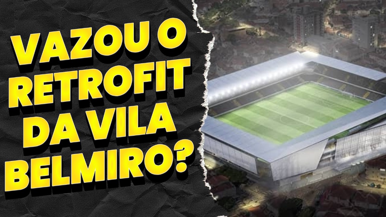 VILA BELMIRO VAI PARA 25 MIL LUGARES? RETROFIT EM 6 MESES?