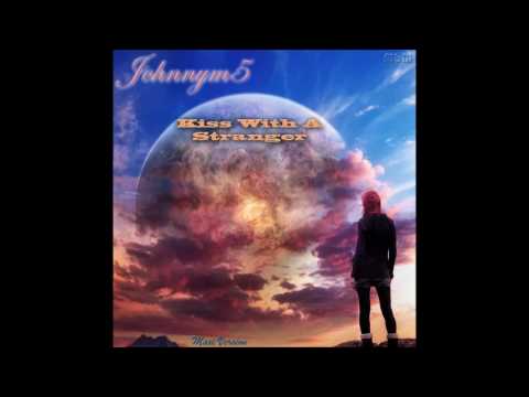 Johnnym5 - Kiss With A Stranger Maxi Version (re-cut by Manaev)