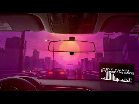 JAY BOLK - Moja Mala (KEEP HOUSE DISTANCE)