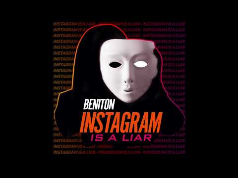 Beniton   iNstaGram is a liar