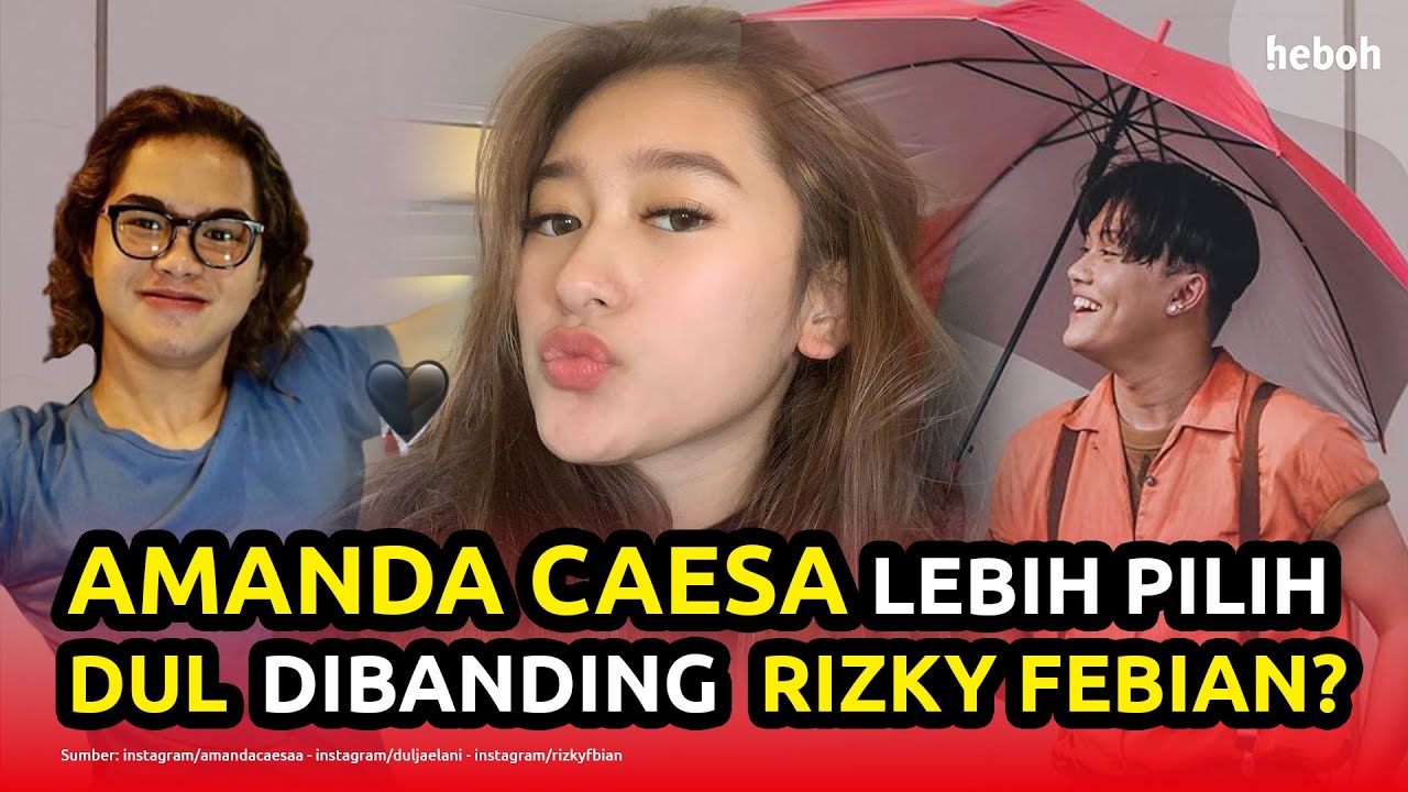Amanda Lebih Pilih Dul Ketimbang Rizky Febian, Kenapa?
