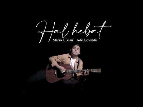 Hal Hebat Mario G Klau ft Ade Govinda