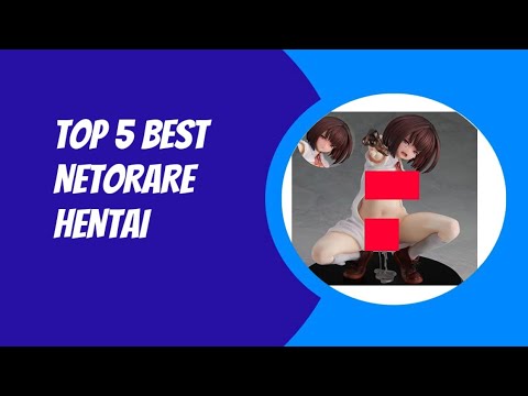 TOP 5 BEST NETORARE HENTAI 2023