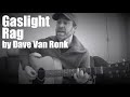 Gaslight Rag by Dave Van Ronk - Cover